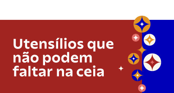 Utens&iacute;lios que n&atilde;o podem faltar na ceia